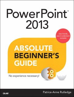 PowerPoint 2013 Absolute Beginner's Guide (eBook, ePUB) - Rutledge, Patrice-Anne