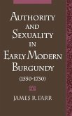 Authority and Sexuality in Early Modern Burgundy (1550-1730) (eBook, PDF)