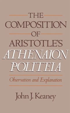 The Composition of Aristotle's Athenaion Politeia (eBook, PDF) - Keaney, John J.