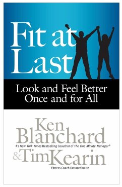 Fit at Last: Look and Feel Better Once and for All - Blanchard, Kenneth H.;Kearin, Tim