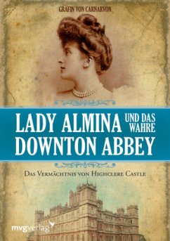 Lady Almina und das wahre Downton Abbey - Carnarvon, Fiona