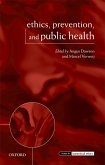 Ethics, Prevention, and Public Health (eBook, PDF) Ethics, Prevention, and Public Health (eBook, PDF)