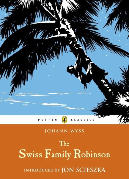 The Swiss Family Robinson (eBook, ePUB) The Swiss Family Robinson (eBook, ePUB)
