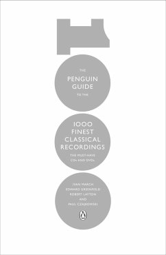 The Penguin Guide to the 1000 Finest Classical Recordings (eBook, ePUB) - Greenfield, Edward; March, Ivan; Czajkowski, Paul; Layton, Robert