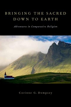 Bringing the Sacred Down to Earth (eBook, ePUB) - Dempsey, Corinne G.