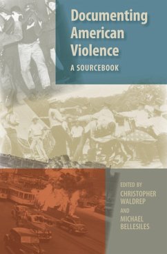 Documenting American Violence (eBook, PDF) - Waldrep, Christopher; Bellesiles, Michael