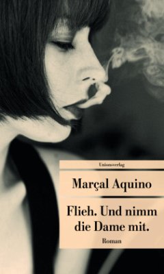 Flieh. Und nimm die Dame mit. - Aquino, Marçal