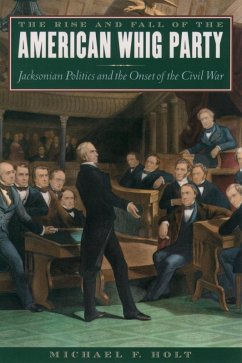 The Rise and Fall of the American Whig Party (eBook, ePUB) - Holt, Michael F.