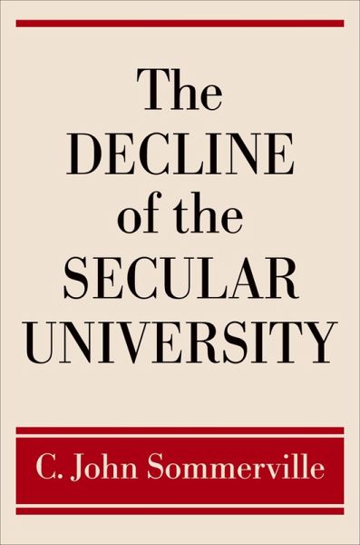 The Decline of the Secular University (eBook, PDF) The Decline of the Secular University (eBook, PDF)