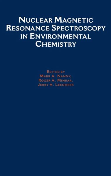 Nuclear Magnetic Resonance Spectroscopy in Environmental Chemistry (eBook, PDF)