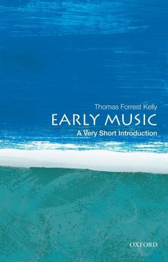 Early Music: A Very Short Introduction (eBook, ePUB) - Kelly, Thomas Forrest