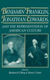 Benjamin Franklin, Jonathan Edwards, and the Representation of American Culture (eBook, PDF)