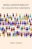 Moral Responsibility in Collective Contexts (eBook, PDF) Moral Responsibility in Collective Contexts (eBook, PDF)