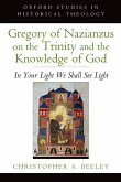 Gregory of Nazianzus on the Trinity and the Knowledge of God (eBook, PDF)
