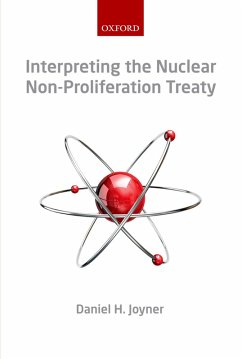 Interpreting the Nuclear Non-Proliferation Treaty (eBook, PDF) - Joyner, Daniel H.