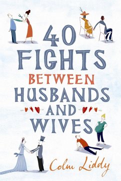 40 Fights Between Husbands and Wives (eBook, ePUB) - Liddy, Colm