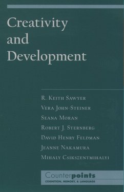 Creativity and Development (eBook, PDF) - Sawyer, R. Keith; John-Steiner, Vera; Moran, Seana; Sternberg, Robert J.; Feldman, David Henry; Gardner, Howard; Nakamura, Jeanne; Csikszentmihalyi, Mihaly