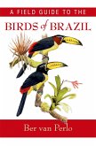 A Field Guide to the Birds of Brazil (eBook, ePUB)