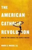 The American Catholic Revolution (eBook, PDF)