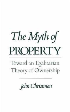 The Myth of Property (eBook, PDF) - Christman, John