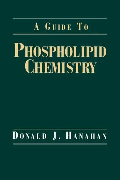 A Guide to Phospholipid Chemistry (eBook, PDF) - Hanahan, Donald J.