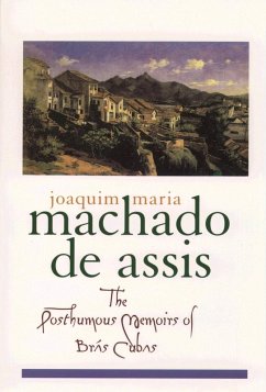 The Posthumous Memoirs of Brás Cubas (eBook, ePUB) - Machado de Assis, Joaquim Maria