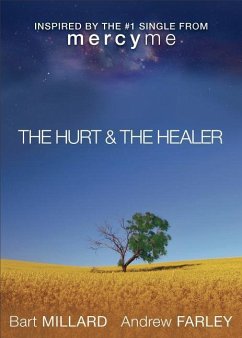 The Hurt & the Healer - Farley, Andrew; Millard, Bart