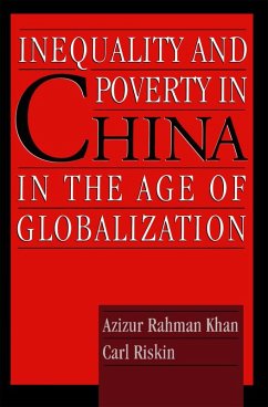 Inequality and Poverty in China in the Age of Globalization (eBook, PDF) - Khan, Azizur Rahman; Riskin, Carl