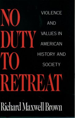 No Duty to Retreat (eBook, PDF) - Brown, Richard Maxwell