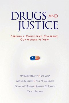 Drugs and Justice (eBook, PDF) - Battin, Margaret P.; Luna, Erik; Lipman, Arthur G.; Gahlinger, Paul M.; Rollins, Douglas E.; Roberts, Jeanette C.; Booher, Troy L.