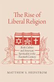 The Rise of Liberal Religion (eBook, PDF)