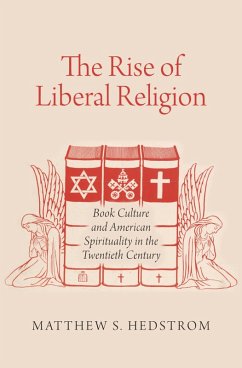The Rise of Liberal Religion (eBook, PDF) - Hedstrom, Matthew S.