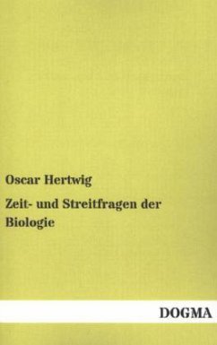 Zeit- und Streitfragen der Biologie - Hertwig, Oscar