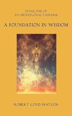 A Foundation in Wisdom - Watson, Robert Loyd