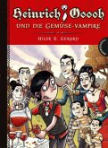 Heinrich Ooooh und die Gemüse-Vampire / Heinrich Ooooh Bd.2