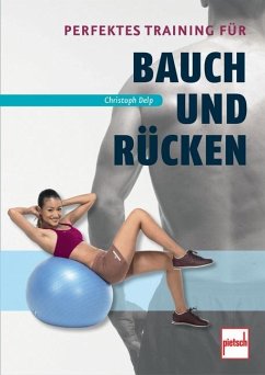 Perfektes Training für Bauch und Rücken - Delp, Christoph