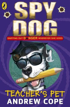 Spy Dog Teacher's Pet (eBook, ePUB) - Cope, Andrew