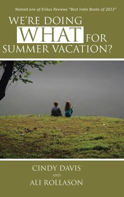 We're Doing What for Summer Vacation? - Davis, Cindy; Rollason, Ali