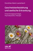 Geschwisterbeziehung und seelische Erkrankung (Leben Lernen, Bd. 264)