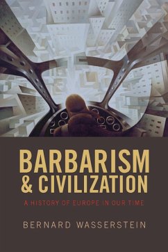 Barbarism and Civilization (eBook, ePUB) - Wasserstein, Bernard