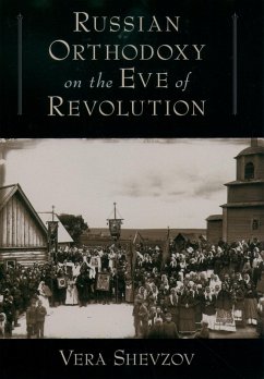 Russian Orthodoxy on the Eve of Revolution (eBook, ePUB) - Shevzov, Vera