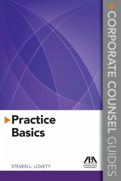 Corporate Counsel Guides: Practice Basics - Lovett, Steven L.