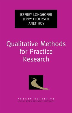 Qualitative Methods for Practice Research (eBook, PDF) - Longhofer, Jeffrey; Floersch, Jerry; Hoy, Janet