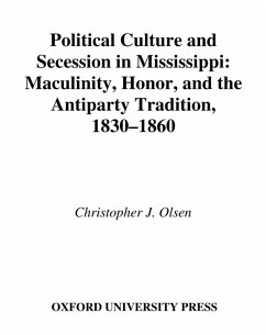 Political Culture and Secession in Mississippi (eBook, PDF) - Olsen, Christopher J.