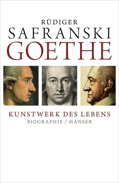 Goethe - Kunstwerk des Lebens - Safranski, Rüdiger