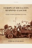 European Socialists Respond to Fascism: Ideology, Activism and Contingency in the 1930s (eBook, ePUB)