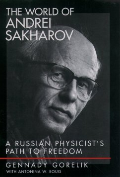 The World of Andrei Sakharov (eBook, PDF) - Gorelik, Gennady; Bouis, Antonina W.