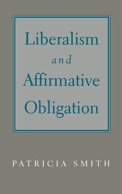 Liberalism and Affirmative Obligation (eBook, PDF) - Smith, Patricia