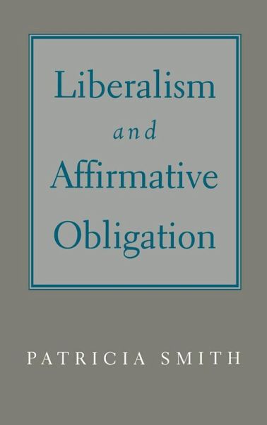 Liberalism and Affirmative Obligation (eBook, PDF) Liberalism and Affirmative Obligation (eBook, PDF)