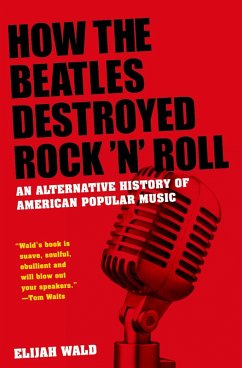 Cover How the Beatles Destroyed Rock 'n' Roll (eBook, PDF)